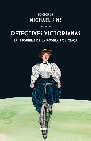 Detectives victorianas, edición de Michael Sims en Siruela - Las mujeres en la época victoriana