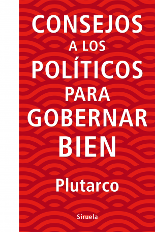 Consejos a los polticos para gobernar bien