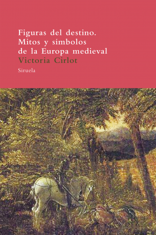 Figuras del destino. Mitos y smbolos de la Europa medieval