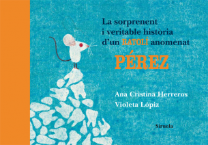 La sorprenent i veritable història d'un ratolí anomenat Pérez